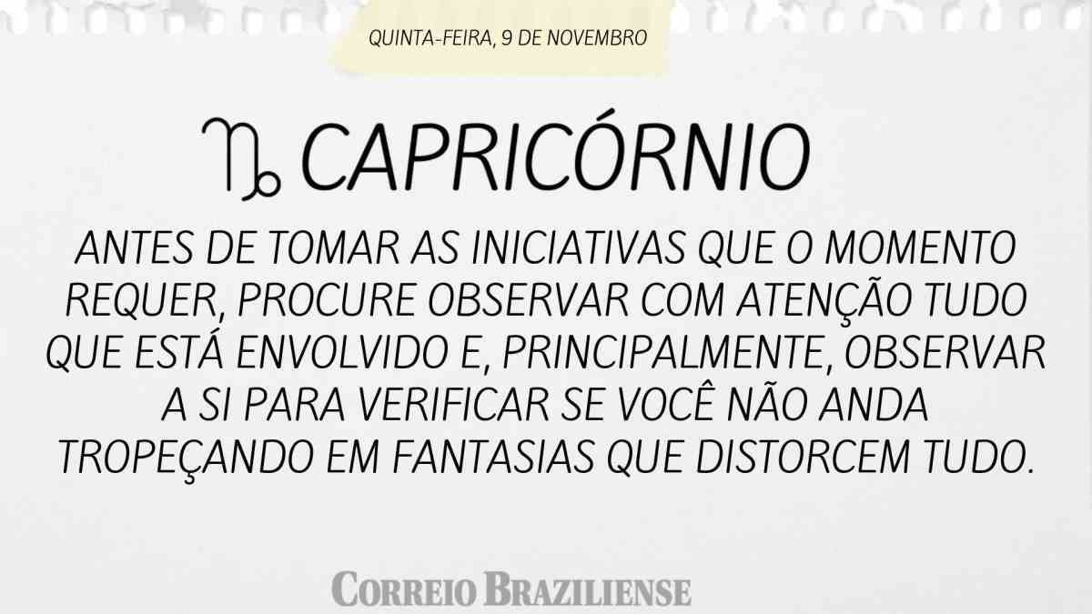 CAPRICÓRNIO  | 9 DE NOVEMBRO