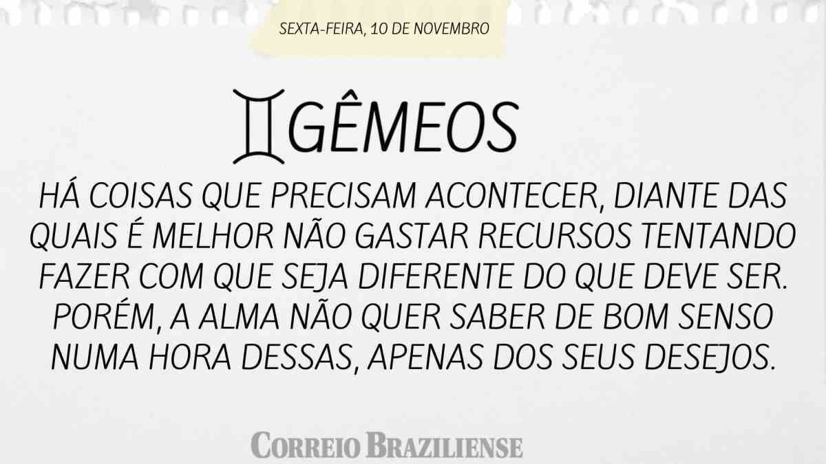 GÊMEOS  | 10 DE NOVEMBRO