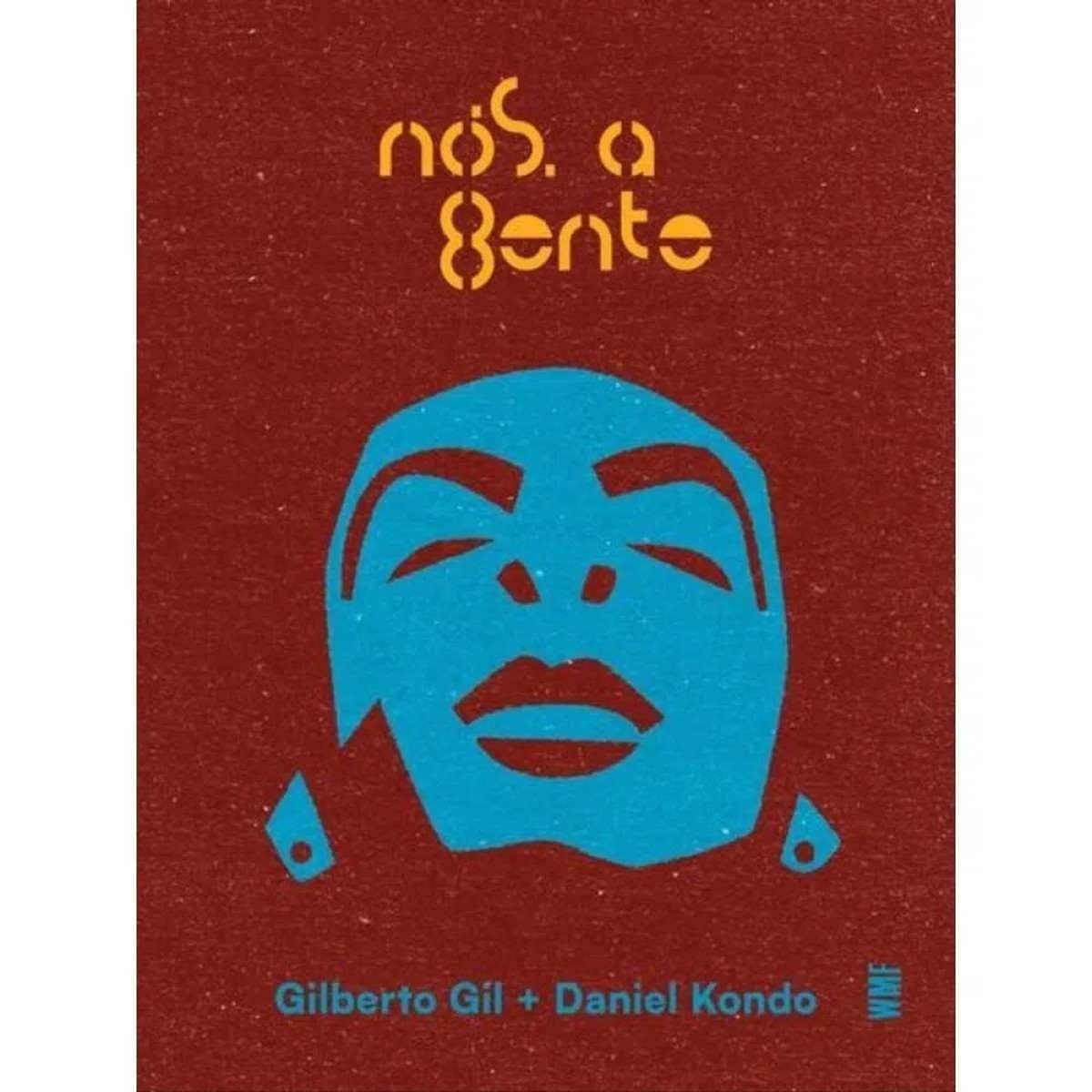  Nós, a gente De Gilberto Gil e Daniel Kondo. WWF, 112 páginas. R$ 99,90 