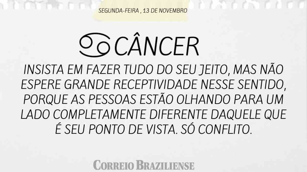 CÂNCER  | 13 DE NOVEMBRO