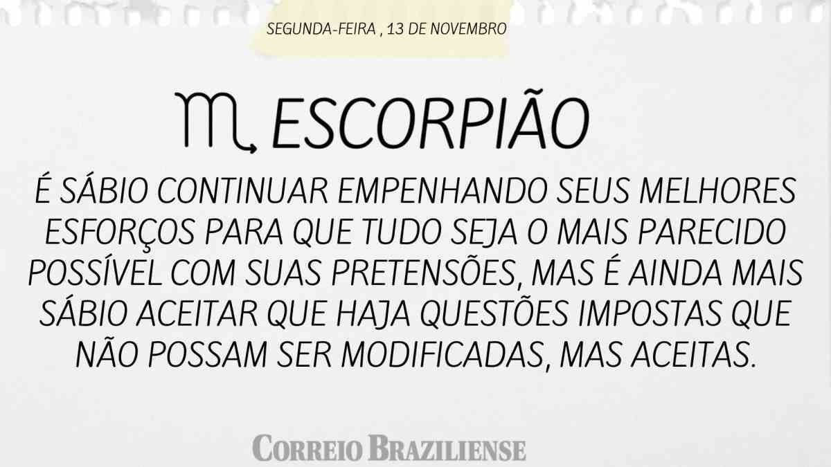 ESCORPIÃO  | 13 DE NOVEMBRO