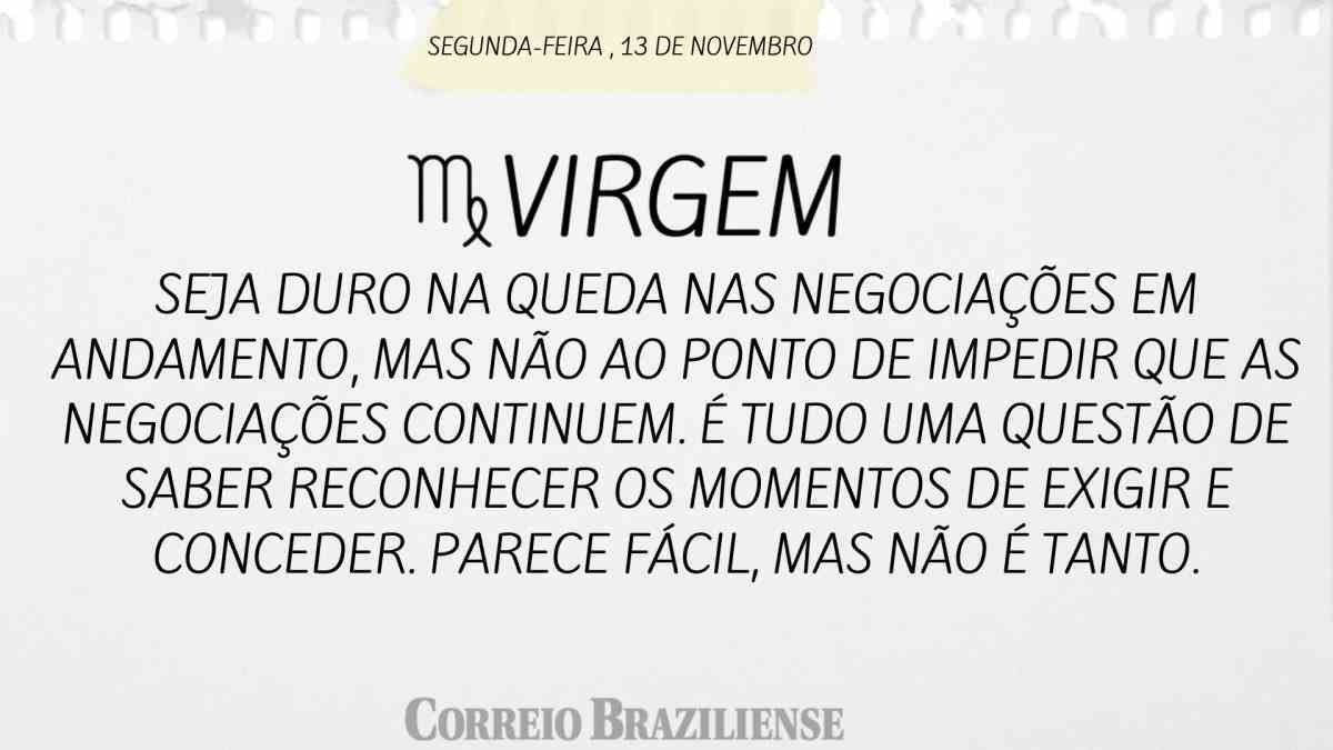 VIRGEM  | 13 DE NOVEMBRO