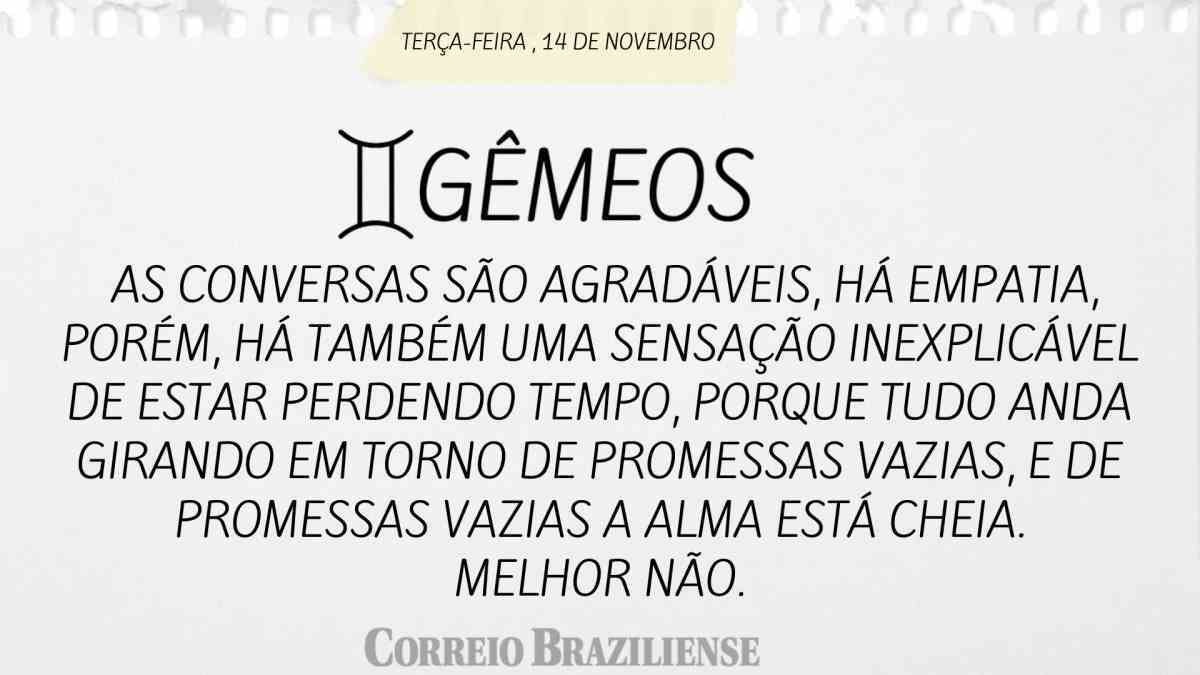 GÊMEOS | 14 DE NOVEMBRO