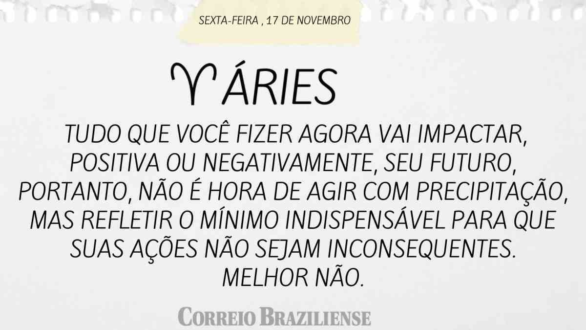 ÁRIES  | 17 DE NOVEMBRO