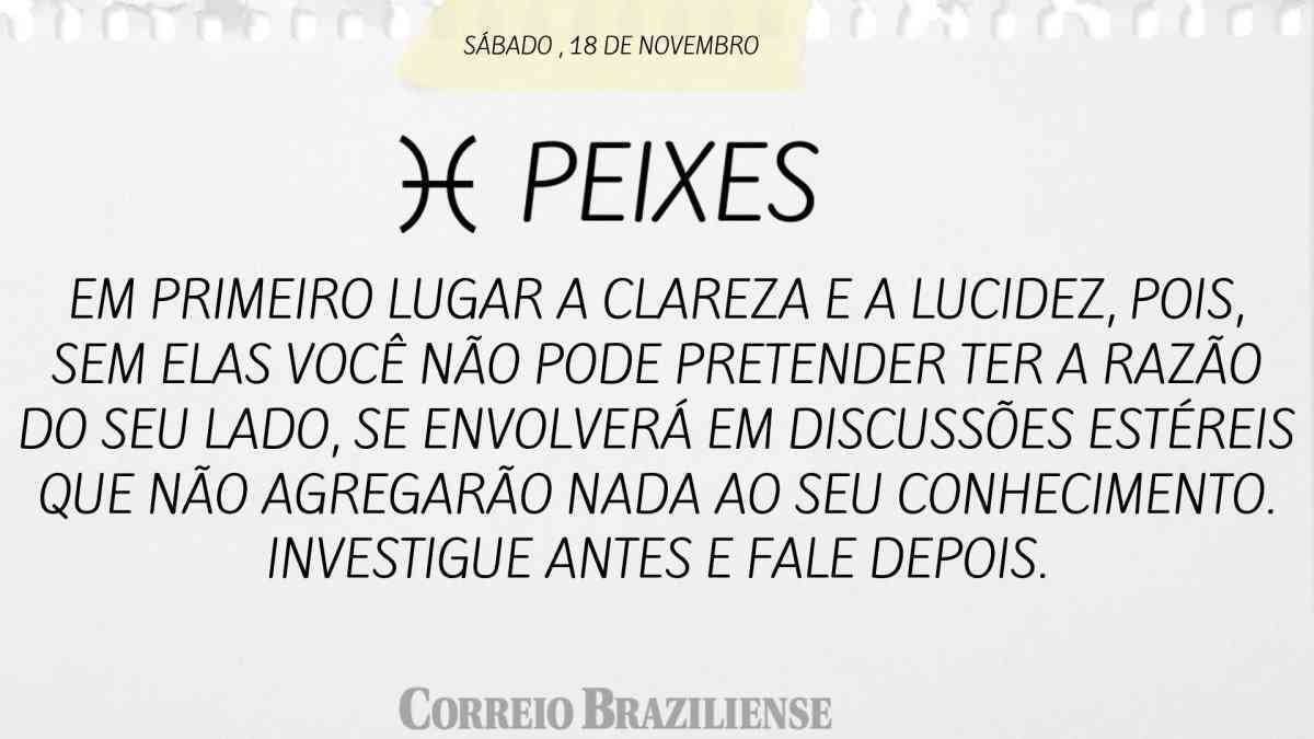 PEIXES | 18 DE NOVEMBRO