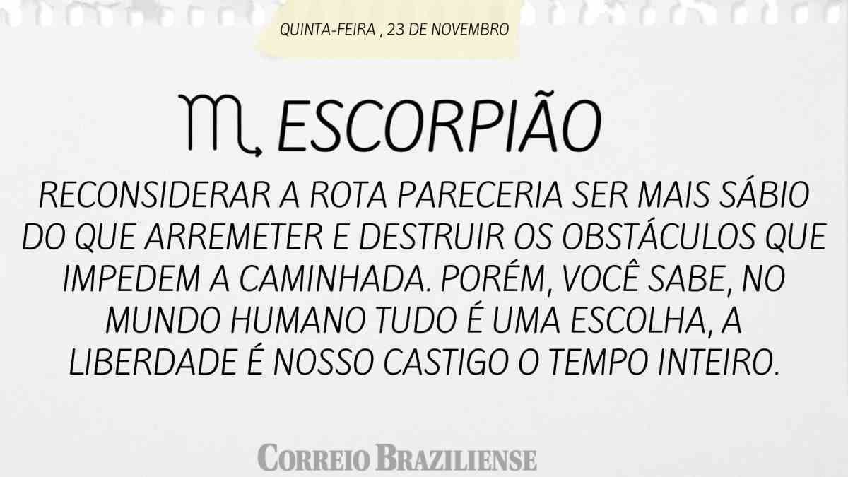 ESCORPIÃO  | 23 DE NOVEMBRO