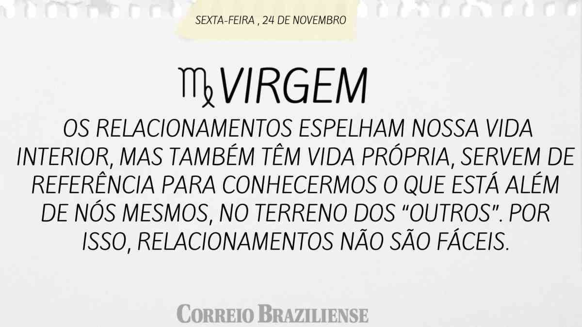 VIRGEM  | 24 DE NOVEMBRO