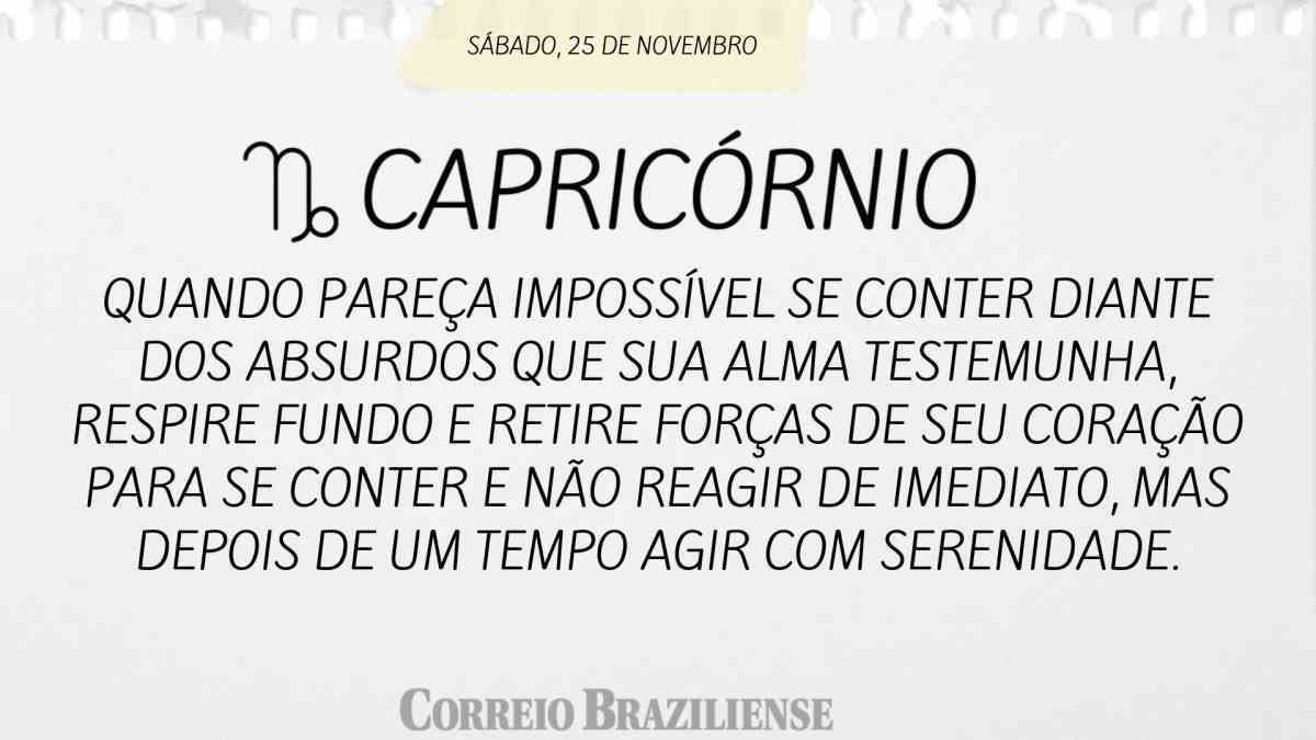 CAPRICÓRNIO  | 25 DE NOVEMBRO