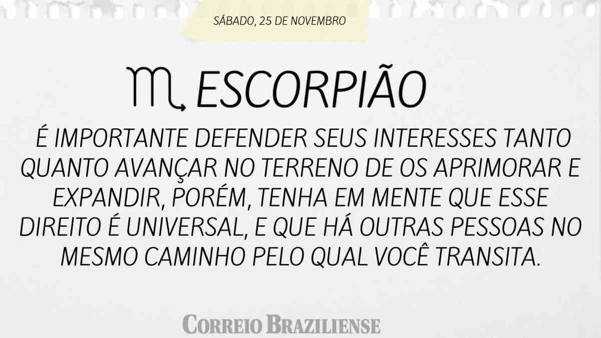 ESCORPIÃO  | 25 DE NOVEMBRO