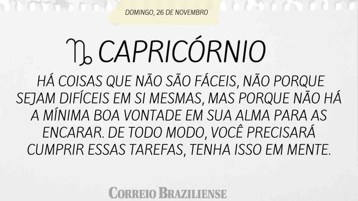 CAPRICÓRNIO  | 26 DE NOVEMBRO