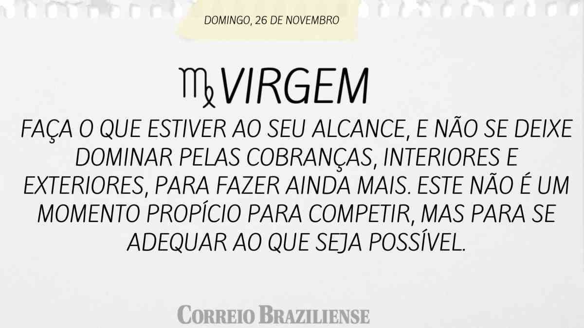 VIRGEM | 26 DE NOVEMBRO