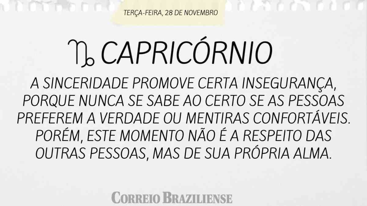 CAPRICÓRNIO  | 28 DE NOVEMBRO