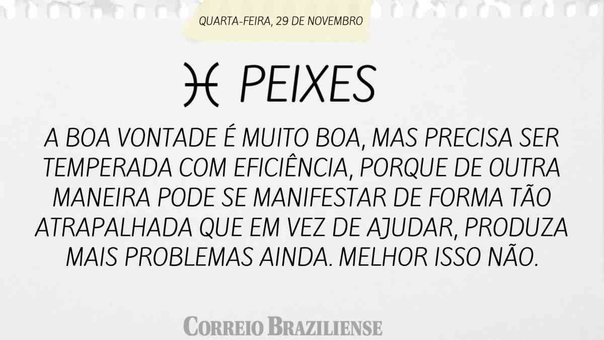 PEIXES | 29 DE NOVEMBRO