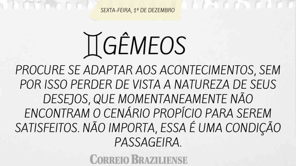 GÊMEOS | 1º DE DEZEMBRO