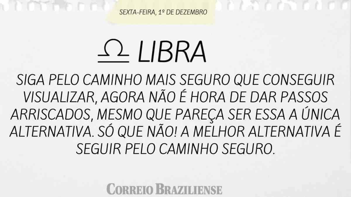 LIBRA | 1º DE DEZEMBRO