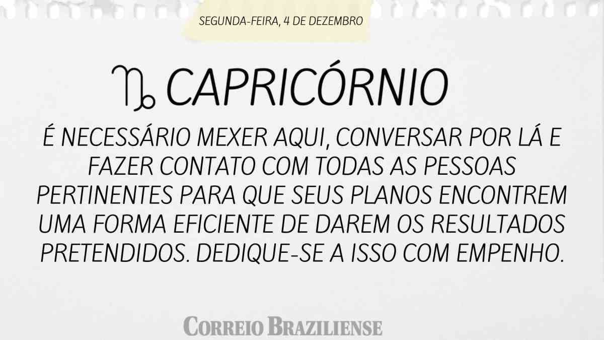 CAPRICÓRNIO | 4 DE DEZEMBRO