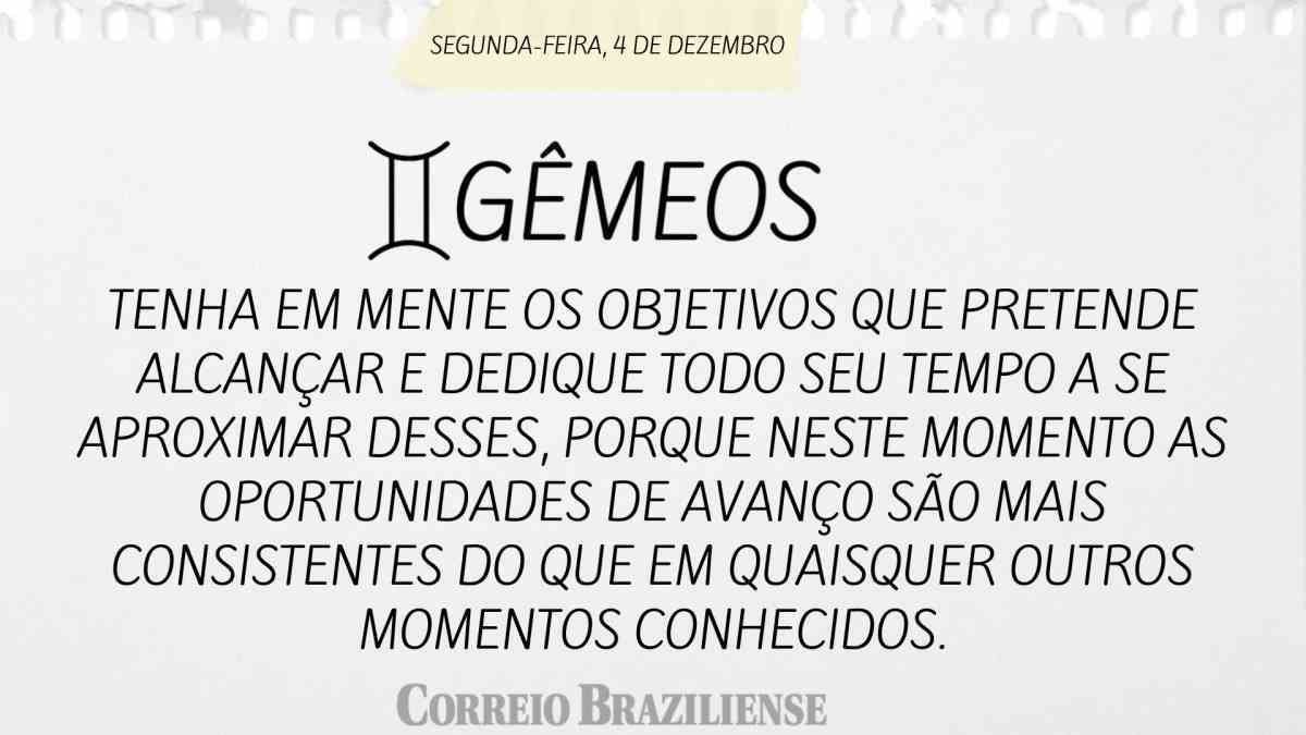 GÊMEOS | 4 DE DEZEMBRO