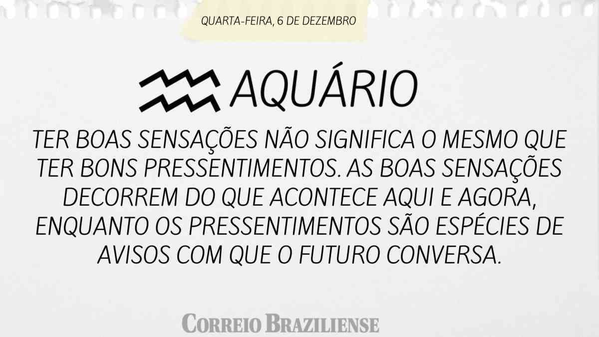 AQUÁRIO  | 06 DE DEZEMBRO