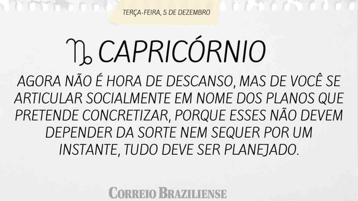 CAPRICÓRNIO | 5 DE DEZEMBRO