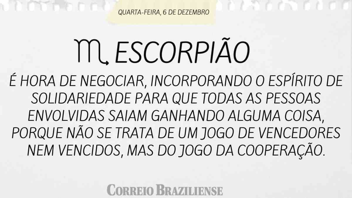 ESCORPIÃO  | 06 DE DEZEMBRO