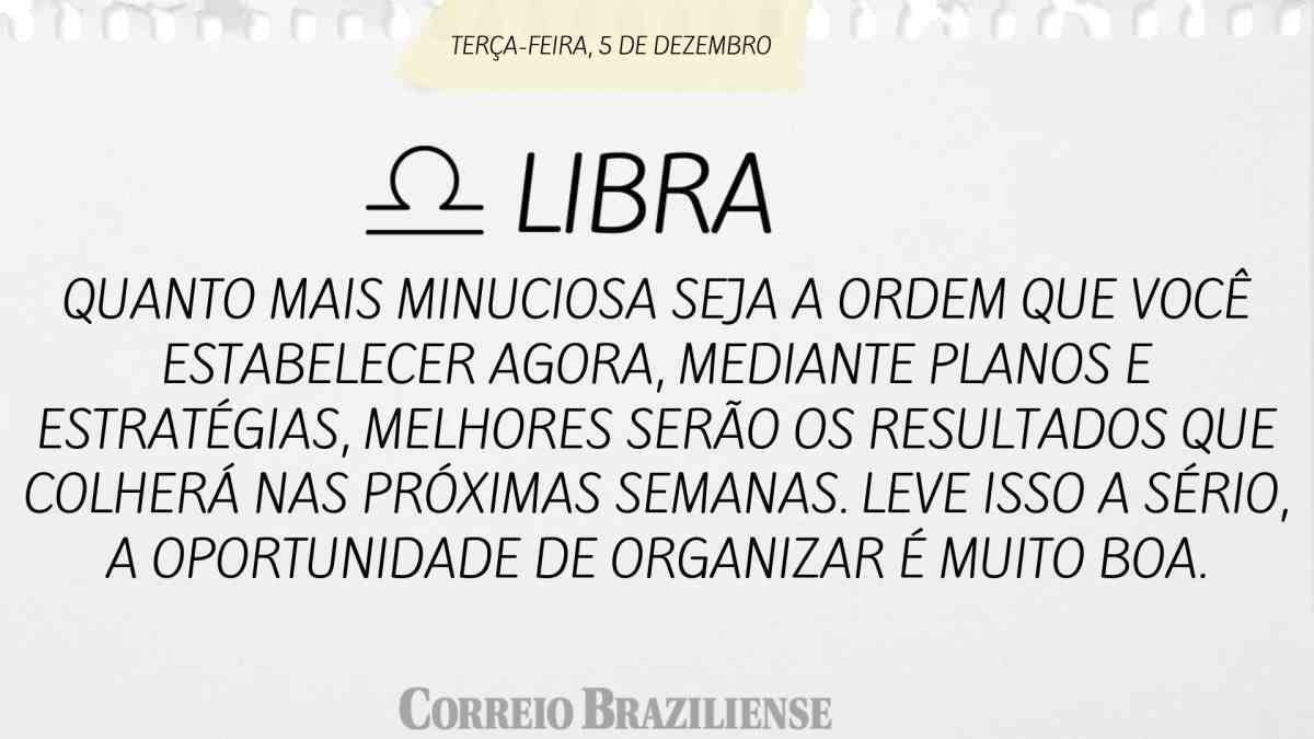 LIBRA | 5 DE DEZEMBRO