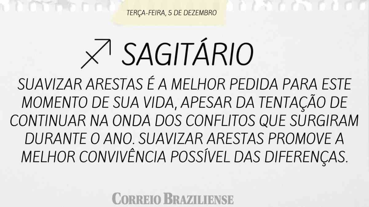 SAGITÁRIO | 5 DE DEZEMBRO