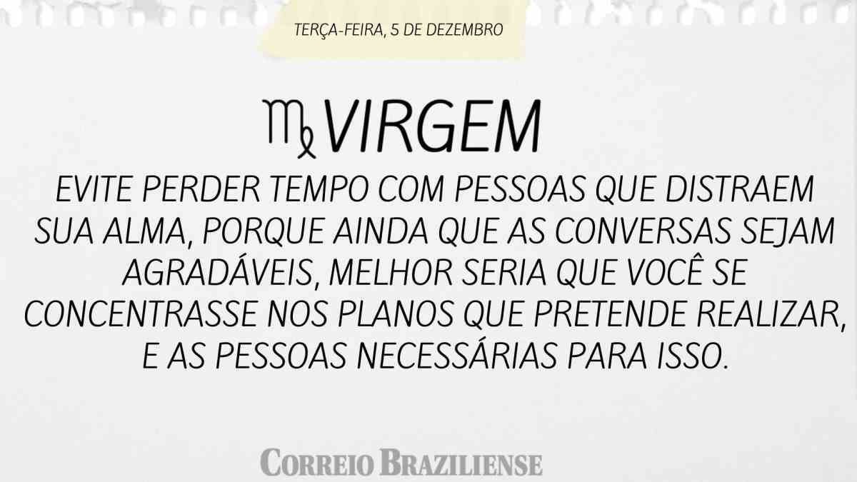 VIRGEM | 5 DE DEZEMBRO