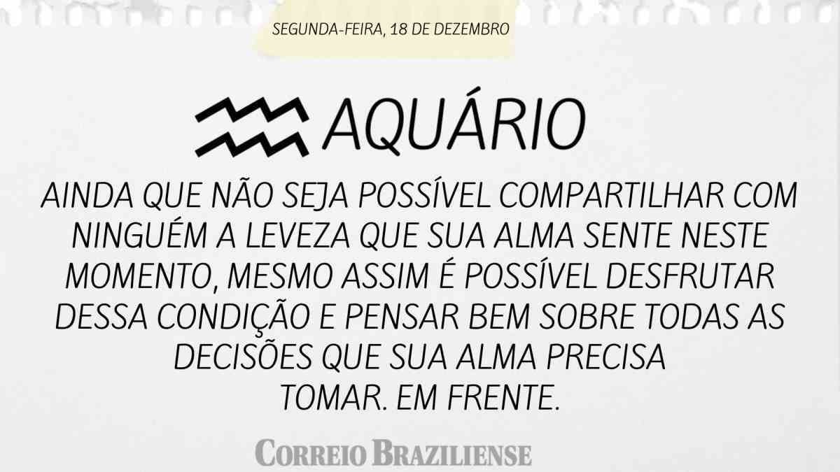 AQUÁRIO  | 18 DE DEZEMBRO