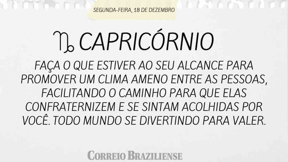 CAPRICÓRNIO  | 18 DE DEZEMBRO