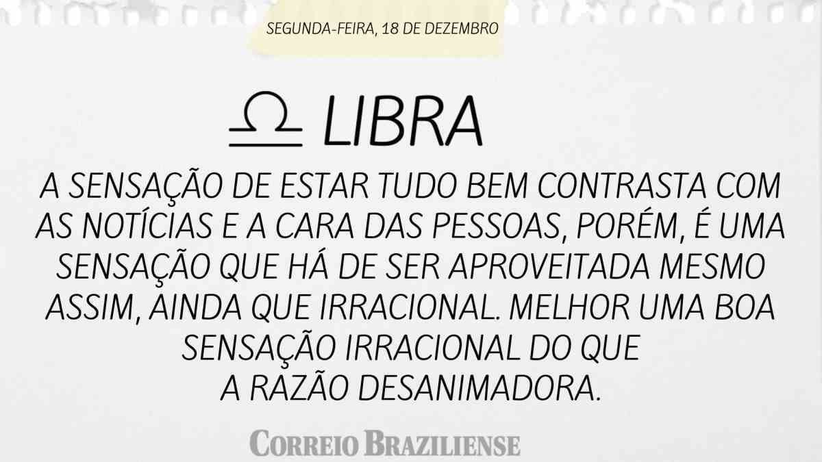 LIBRA  | 18 DE DEZEMBRO