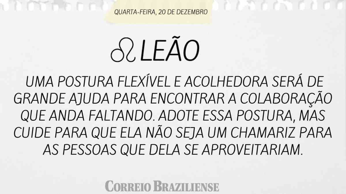 LEÃO  | 20 DE DEZEMBRO