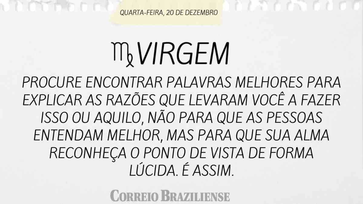 VIRGEM  | 20 DE DEZEMBRO