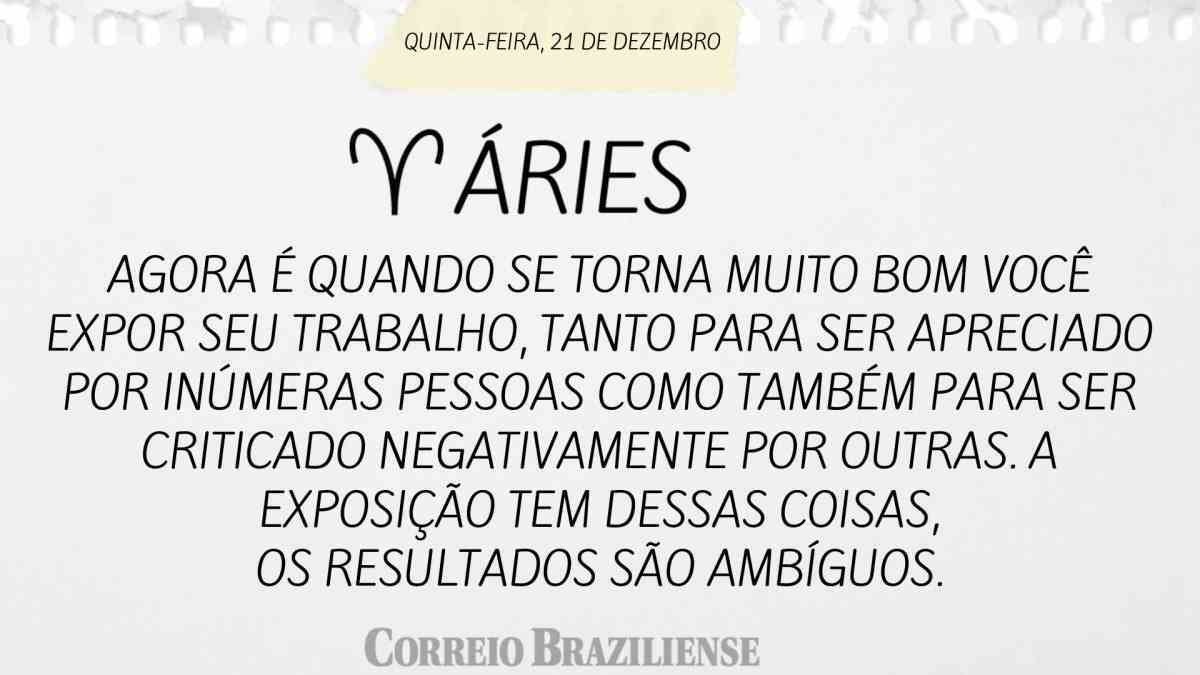 ÁRIES | 21 DE DEZEMBRO