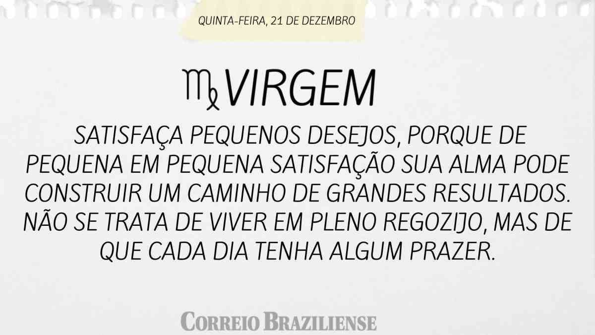 VIRGEM | 21 DE DEZEMBRO