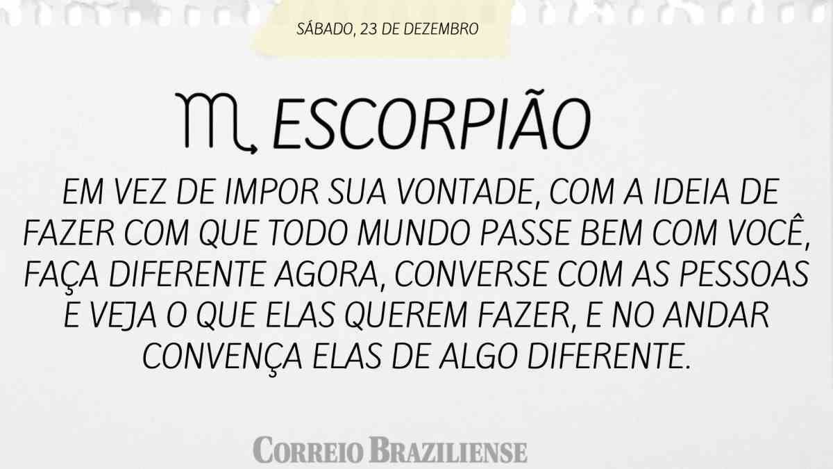 ESCORPIÃO  | 23 DE DEZEMBRO