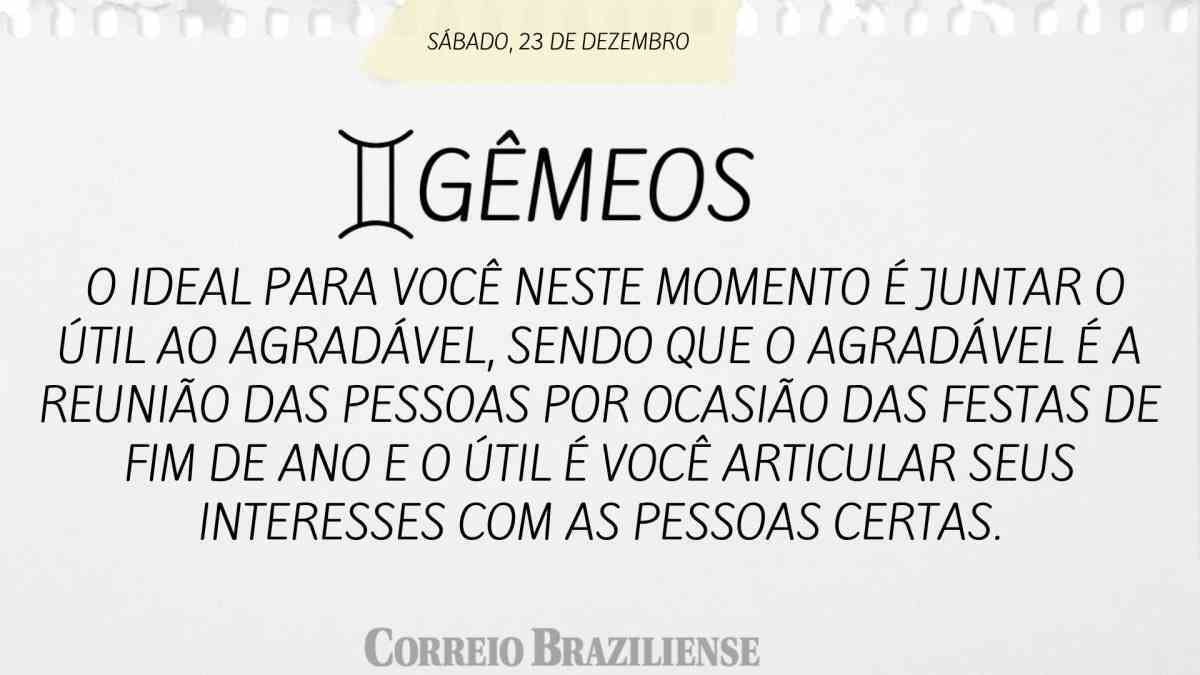 GÊMEOS  | 23 DE DEZEMBRO