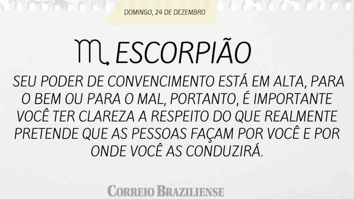 ESCORPIÃO  | 24 DE DEZEMBRO