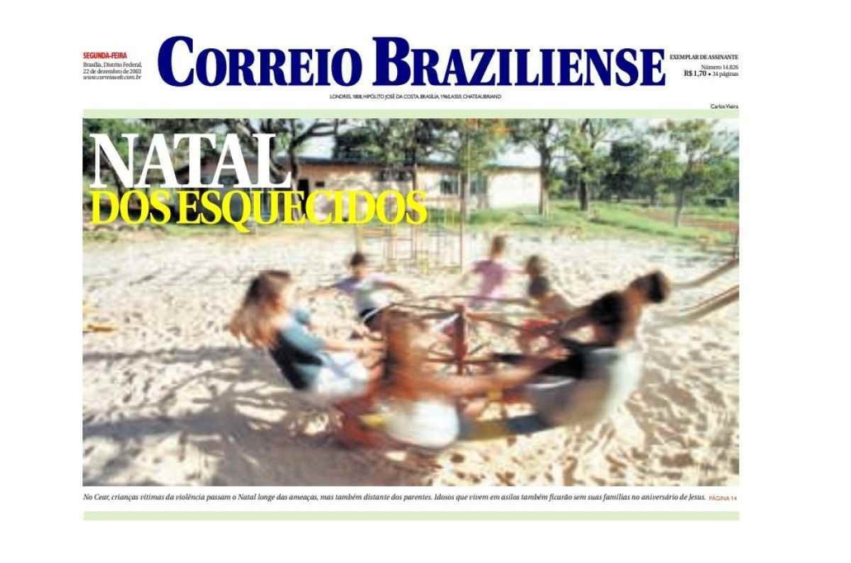 A capa do Correio Braziliense de 22 de dezembro de 2003 contava a histria do Natal dos esquecidos