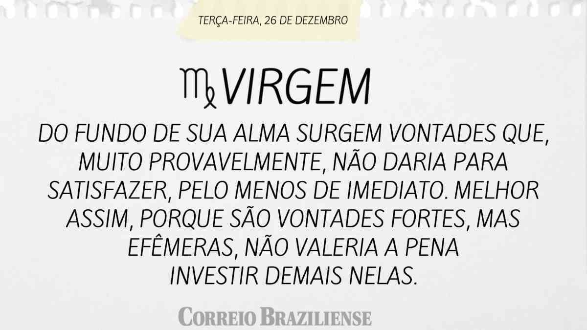 VIRGEM | 26 DE DEZEMBRO