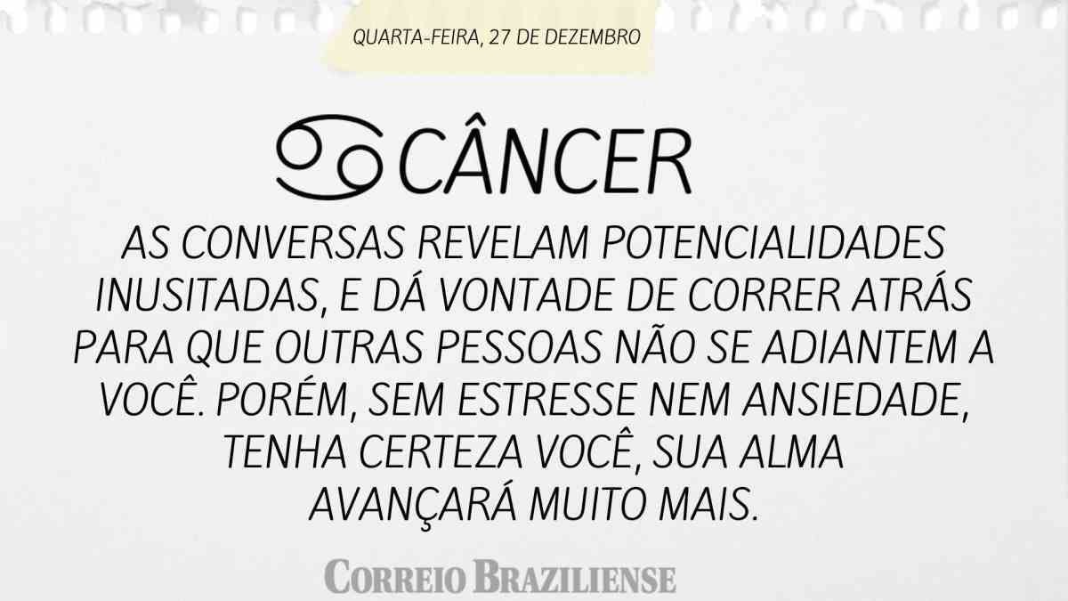 CÂNCER  | 27 DE DEZEMBRO