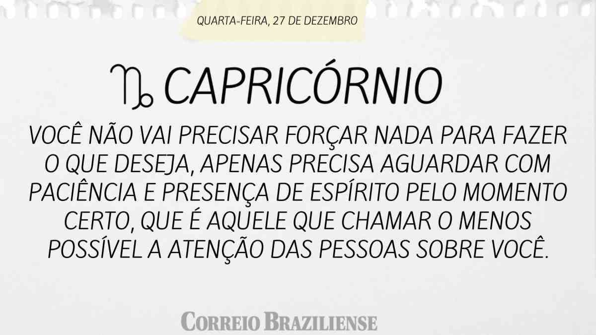 CAPRICÓRNIO  | 27 DE DEZEMBRO