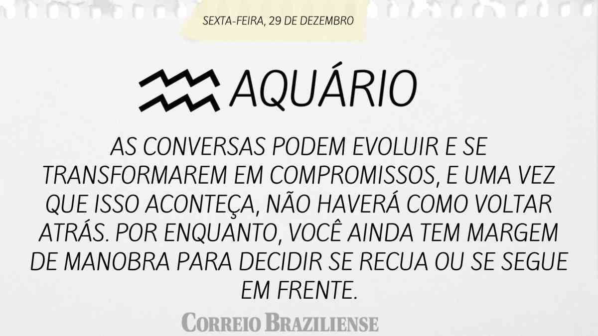 AQUÁRIO | 29 DE DEZEMBRO