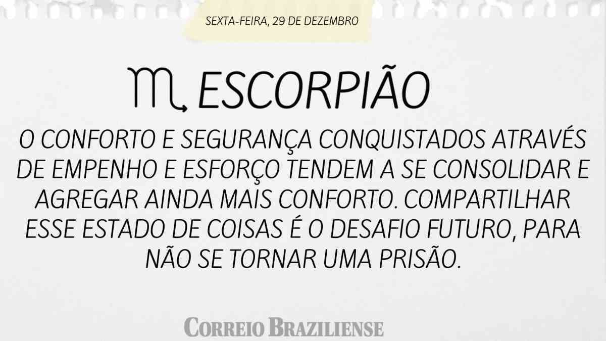 ESCORPIÃO | 29 DE DEZEMBRO