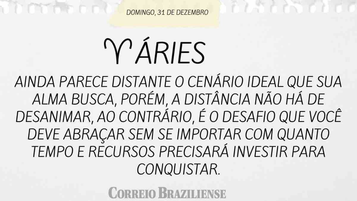 ÁRIES | 31 DE DEZEMBRO