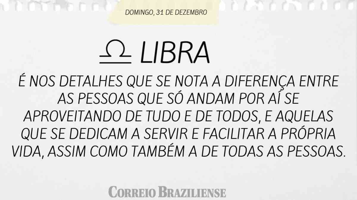 LIBRA | 31 DE DEZEMBRO