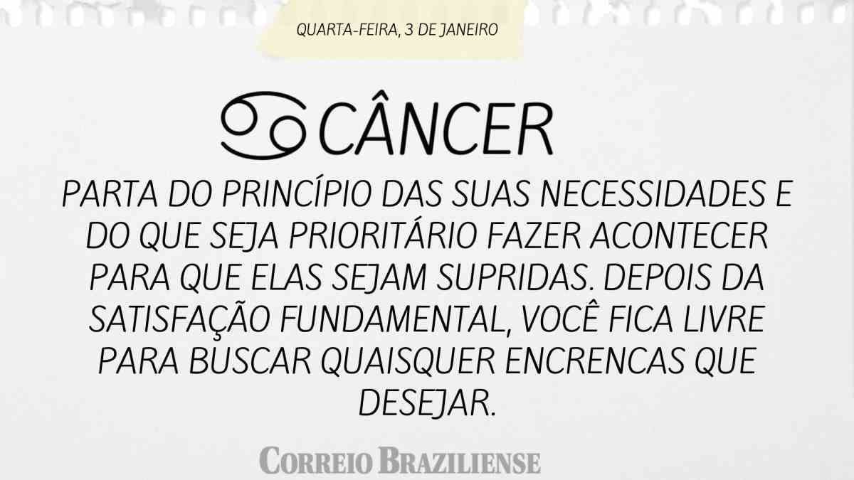 CÂNCER | 3 DE JANEIRO