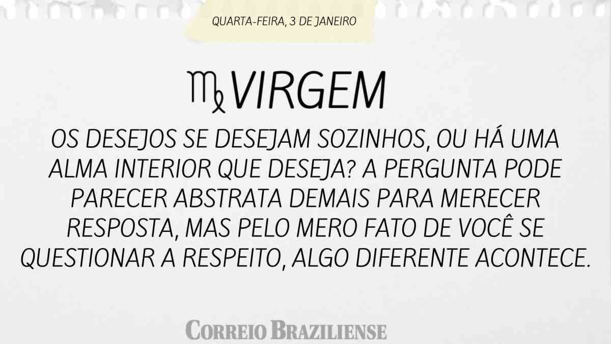 VIRGEM | 3 DE JANEIRO