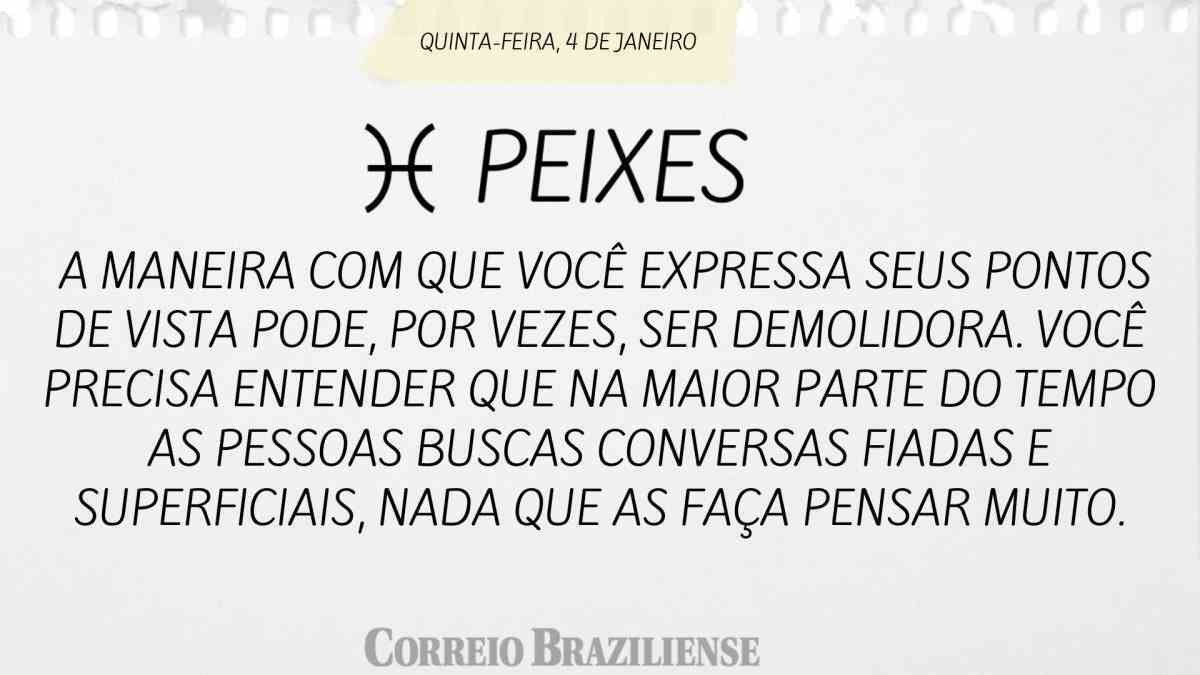 PEIXES | 4 DE JANEIRO