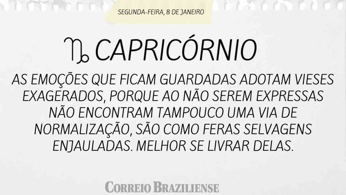 CAPRICÓRNIO  | 8 DE JANEIRO