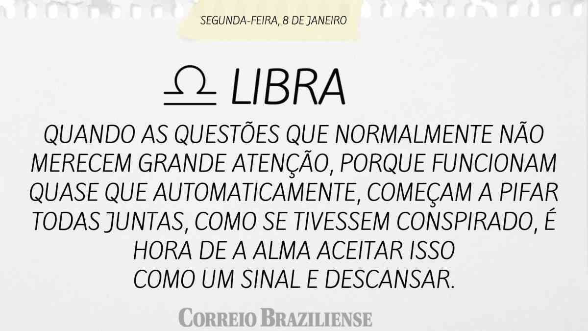 LIBRA  | 8 DE JANEIRO